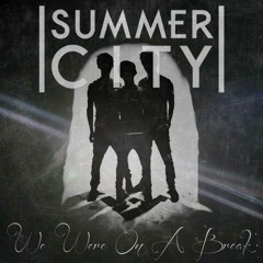 Summer City - We Were On A Break (HRSS Remix)