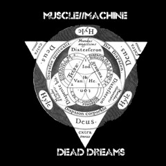MUSCLE//MACHINE - Dead Dreams
