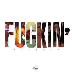 Fuckin Problem