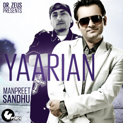 Manpreet Sandhu - Yaarian ft Dr. Zeus, Shortie & Young Fateh