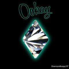 Ookay - OK [Diamondbaqq EP]