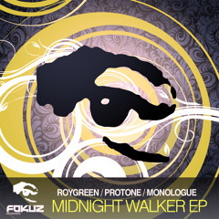 RoyGreen & Protone & Monologue - Walker (Fokuz)
