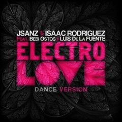 JSanz & Isaac Rodriguez- Electro Love (Ft. B O & L D L F) (Dj Moto Remix)Preview