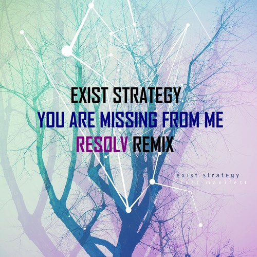 Exist Strategy - You Are Missing From Me (Kenny Venture Remix)