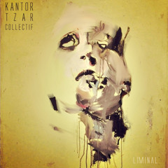 Cowardice - KANTOR TZAR COLLECTIF - LIMINAL EP