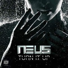 NEUS - Turn It Up (Original Mix)
