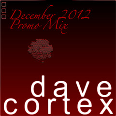 Dave Cortex - DECEMBER 2012 PROMO MIX
