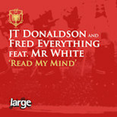 LARGE CLASSIC: JT Donaldson & Fred Everything- Read My Mind (Vocal Mix)