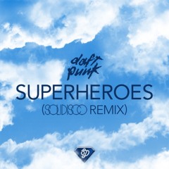 Daft Punk - Superheroes (Solidisco Remix)