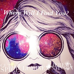 Where Will I Find You? (Ft. Jeremy Stinson)