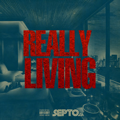 SepTo - Really Living [feat. Dan-e-o, Grimace Love, Wio-K]