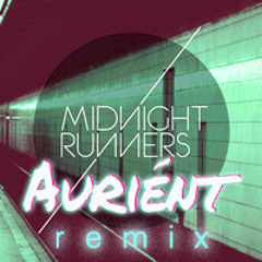 MIDNIGHT RUNNERS-Need to Love(Auriént's 'sidnight' Remix)