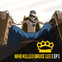 Who Killed Bruce Lee - We Could Be Lovers