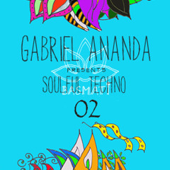 Gabriel Ananda Presents Soulful Techno 02 - Gabriel Ananda