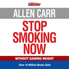 Allen Carr's Stop Smoking Now - Chapter 1: Why You Smoke