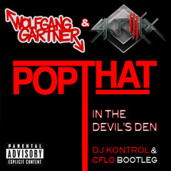 Pop That In The Devils Den (DJ Kontrol & CFLO Bootleg) (Dirty)