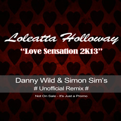 Loleatta Holloway "Love Sensation 2K13" (Danny Wild & Simon Sim's Unofficial Rmx)