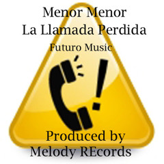 Menor menor -La LLamada Perdida  Futuro music