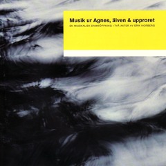 Musik ur Agnes, Älven & Upproret