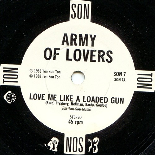 Army Of Lovers – Love Me Like A Loaded Gun