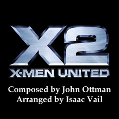 X-Men 2 Title (Composed by John Ottman, Arr. Isaac Vail)