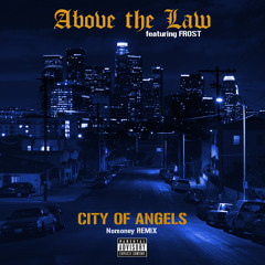 Above The Law - City Of Angels feat: Frost (Nomoney Remix)