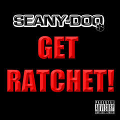 Get Ratchet (Prod. By Mark Gee)