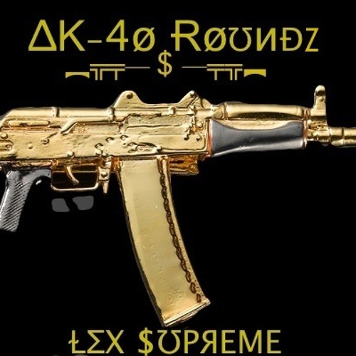 TRAP | Lex Supreme - AK 40 Round