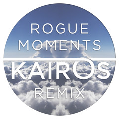 Rogue - Moments (Kairos Remix) [DOWNLOAD IN DESCRIPTION]