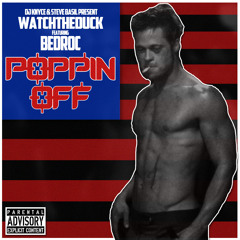 Watch The Duck - Poppin Off ft. BEDROC (KNYCE x Steve Basil Remix)