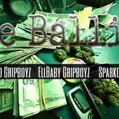 We ballin-Lil HoodGripboyz x Ell Baby x Sparkdawg x Dj Cottonmouf(w/drops)