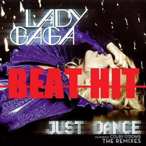 Stream Lady Gaga - Just Dance ft. Akon (Beat Hit Remake) by Beat