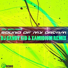 DJ Splash - Sound Of My Dream (Candy Kid & Xamidium Remix)