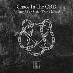Chaos In The CBD - Slab