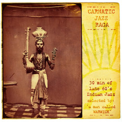 Carnatic Jazz Raga selected by 'A Man Called Warwick'