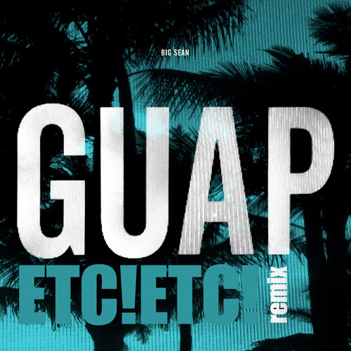 Big Sean - Guap (ETC!ETC! Vocal Bootleg Mix)