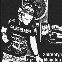 Stereotyp Monoton - Remix Compilation