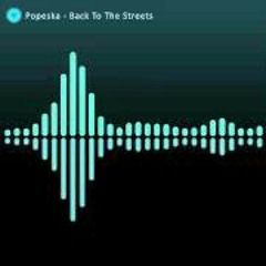 Popeska - Back To The Streets