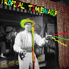 Tropical Timewarp # 01