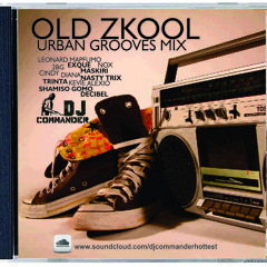 OLD ZKOOL "URBAN GROOVES"  -DJ COMMANDER (1hourmix) ALBUM  "ONE"