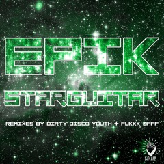 EPIK - STARGUITAR (FUKKK OFFF EDIT)