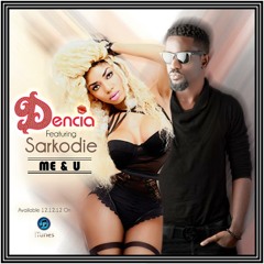 Dencia ft Sarkodie – Me & You