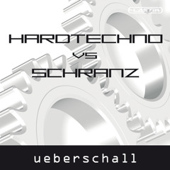 Ueberschall - Hardtechno vs Schranz