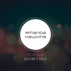 Say My Name (Destiny's Child Cover)