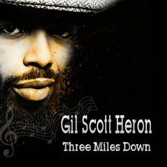 Gil Scott Heron, Three Miles Down - With a Twist - nebottoben