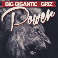 Big Gigantic x GRiZ - Power