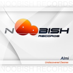 Undiscovered Desires (Original Mix) [Noobish Records]
