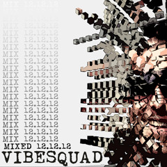 VibeSquaD - Mixed 12.12.12