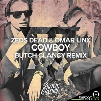 Zeds Dead & Omar Linx - Cowboy (Butch Clancy Remix)