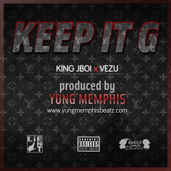 Keep It G  - King J-Boi, Vezu